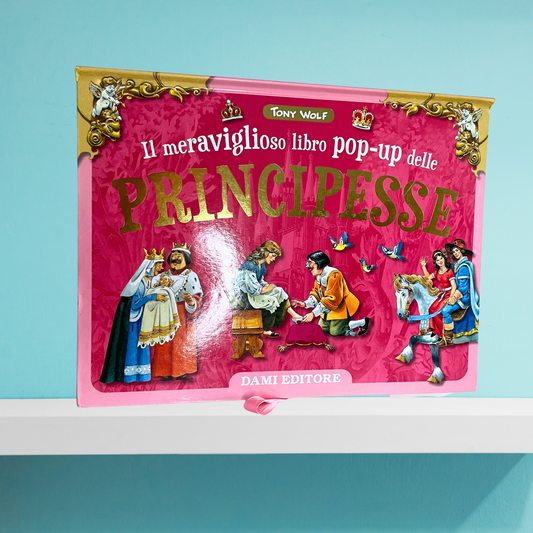 Il meraviglioso libro pop-up delle principesse. Ediz. a colori